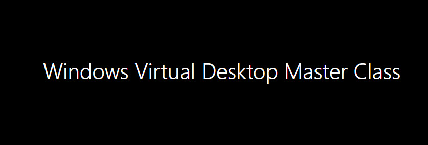 Windows Virtual Desktop Master Class