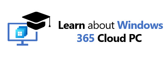 How To Learn about Windows 365 Cloud PC in 2022 to jumpstart your implementation