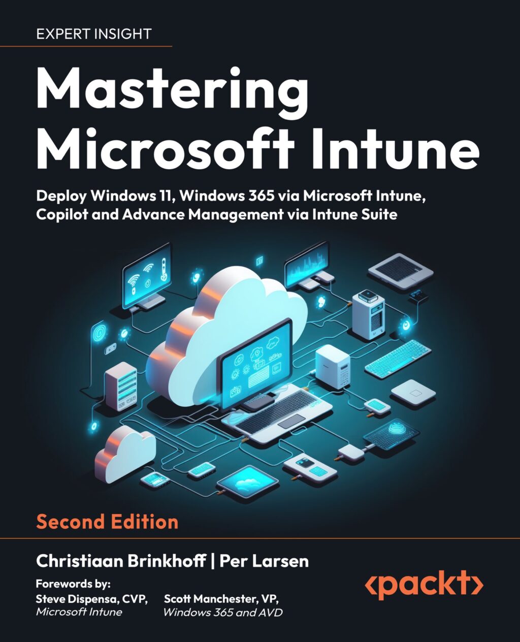 SOON AVAILABLE! Mastering Microsoft Intune: Deploy Windows 11, Windows 365 via Microsoft Intune, Copilot and Advance Management via Intune Suite 2nd Edition