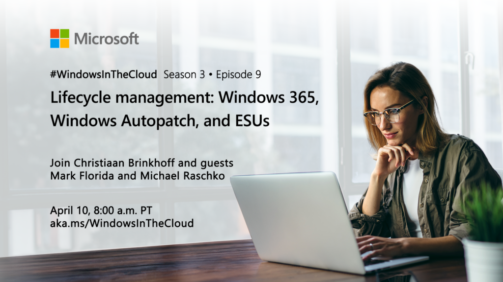 Windows in the Cloud | Lifecycle management: Windows 365, Windows Autopatch, and ESUs
